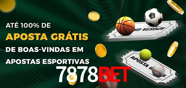 7878bet Ate 100% de Aposta Gratis